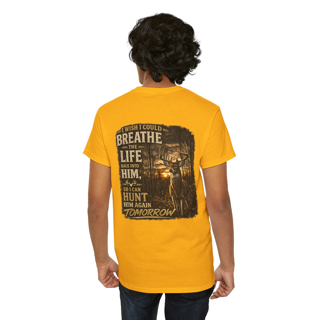 Hunting Graphic Tee — "I Wish I Could Breathe the Life Back Into Him" Deer Hunter T‑Shirt